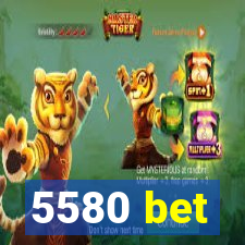 5580 bet